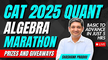 CAT 2025 Quants Algebra Marathon | Complete Algebra Revision in just 5 Hours for CAT 2025 Quants
