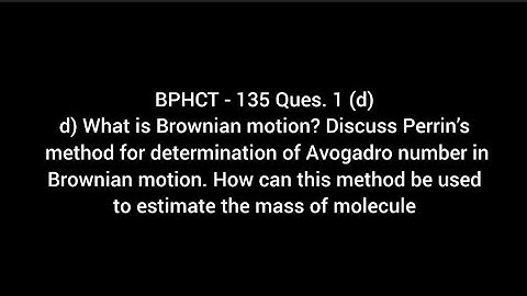BPHCT 135 THERMAL PHYSICS AND STATISTICAL MECHANICS Solved Assignment Ques. 1 d What is Brownian