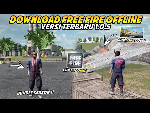 DOWNLOAD FREE FIRE VERSI OFFLINE 1.0.5 – Ada season 1! 2023 Mới