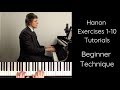 BEGINNER TECHNIQUE - Hanon Exercises 1-10 Tutorials