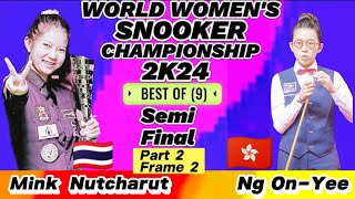 World Women's Championship Snooker 2024 | Mink Nutcharut Vs Ng On-Yee | Part-2 Frame-2|Semi Final |