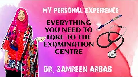 WHAT THINGS  ARE YOU  ALLOWED TO TAKE IN THE MDCAT EXAMINATION CENTRE??