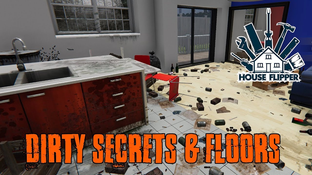Dirty Secrets & Floors... - House Flipper - YouTube