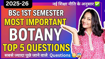 Top 5 Most Important Questions of Botany 🔥 | BSc 1st Semester | Must Watch Before Exam 2025