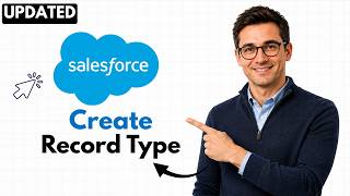 How to Create a Record Type in Salesforce CRM (2026 Step-by-Step Beginner Tutorial)