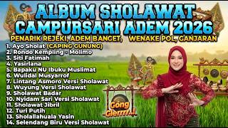 ALBUM SHOLAWAT CAMPURSARI ADEM 2026 Penarik Rejeki, Adem Banget, Wenake Pol, Ganjaran