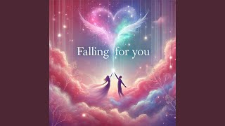 Falling for You