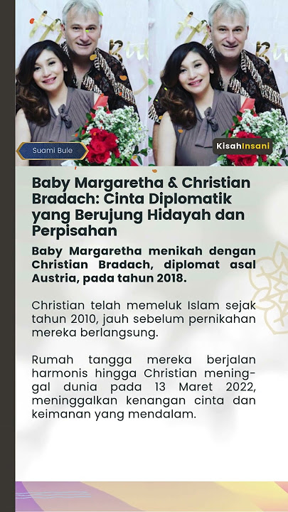 Baby Margaretha & Christian Bradach Cinta Diplomatik yang Berujung Hidayah dan Perpisahan