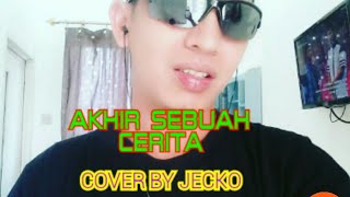 Download Lagu AKHIR SEBUAH CERITA (COVER)JECKO....Tak sanggup lagi diri ku bertahan untuk hidup bersama mu........ MP3