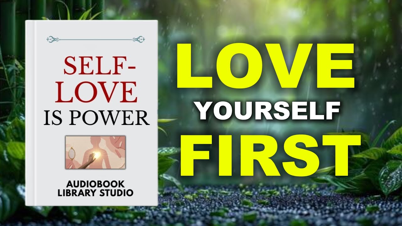 How to Love Yourself Completely | Self Love is Power Audiobook - YouTube