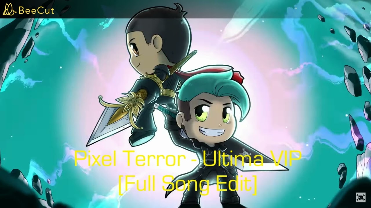 Pixel Terror - Ultima VIP [Full Song Edit]