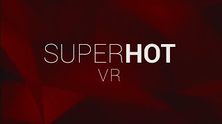 Superhot [VR] - Trailer