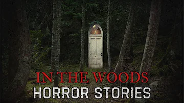 18 Scary In The Woods Horror Stories