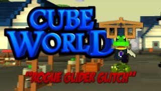 Cube World Glitch: Rogue Glider Glitch