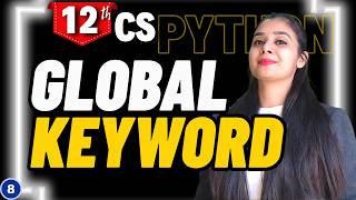 Global Keyword | User Defined Functions | Class 12 CS