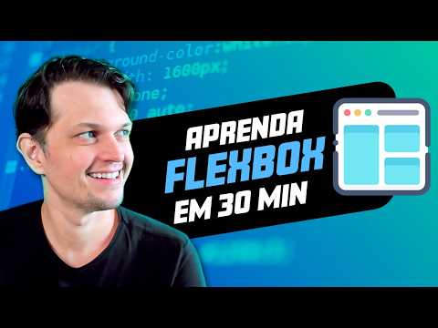 Aprenda CSS Flexbox em 30 minutos - Curso de Flexbox para iniciantes