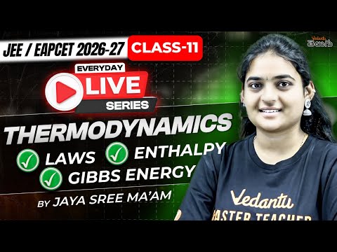 Thermodynamics Class 11 - Enthalpy & Gibbs Energy - Concepts & PYQs - MPC - JEE / EAPCET 2026