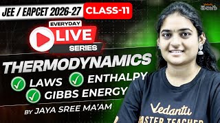 Thermodynamics Class 11 - Enthalpy &amp; Gibbs Energy - Concepts &amp; PYQs - MPC - JEE / EAPCET 2026