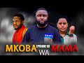 MKOBA WA MAMA Episode 93 S2 Tradition Love Story