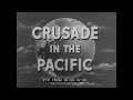 CRUSADE IN THE PACIFIC SHOW Episode 20  "DOORSTEP TO JAPAN: OKINAWA" 73082