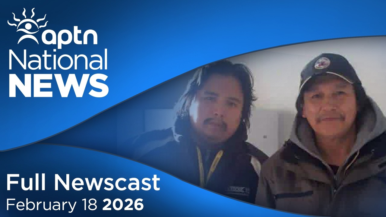 APTN National News: February 18, 2026 – Young woman killed on Valentine’s Day, SIU questioned