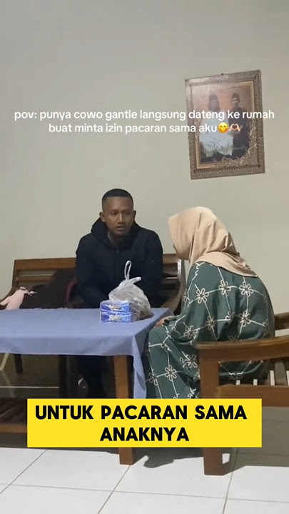 ketika pacar tiba-tiba datang ke rumah cewek nya untuk minta izin pacaran ‼️‼️ #pacar #pacaran