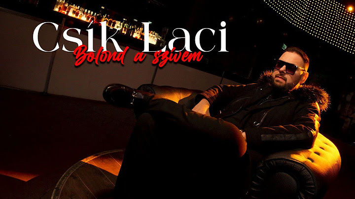 CSÍK LACI - Bolond a szívem / Official Music Video