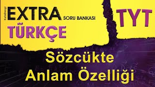 Tyt Extra Türkçe - Sözcükte Anlam Özelliği 