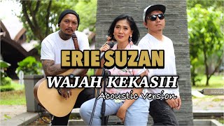 Wajah Kekasih by Erie Suzan | Acoustic Version