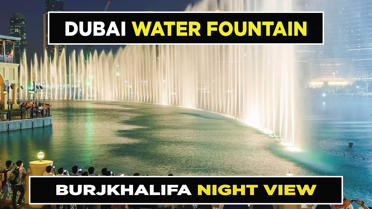 Dubai water fountain / Burjkhalifa Night View YouTube