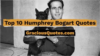 Top 10 Humphrey Bogart Quotes - Gracious Quotes