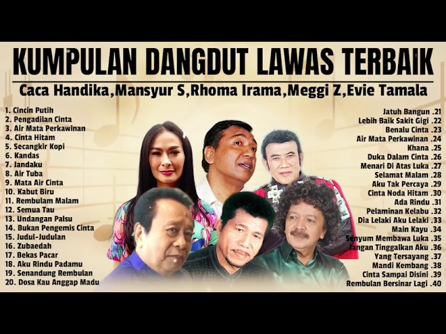 Caca Handika,Mansyur S,Rhoma Irama,Meggi Z,Evie Tamala | Dangdut Lawas 80an 90an | Terbaik 2022 class=