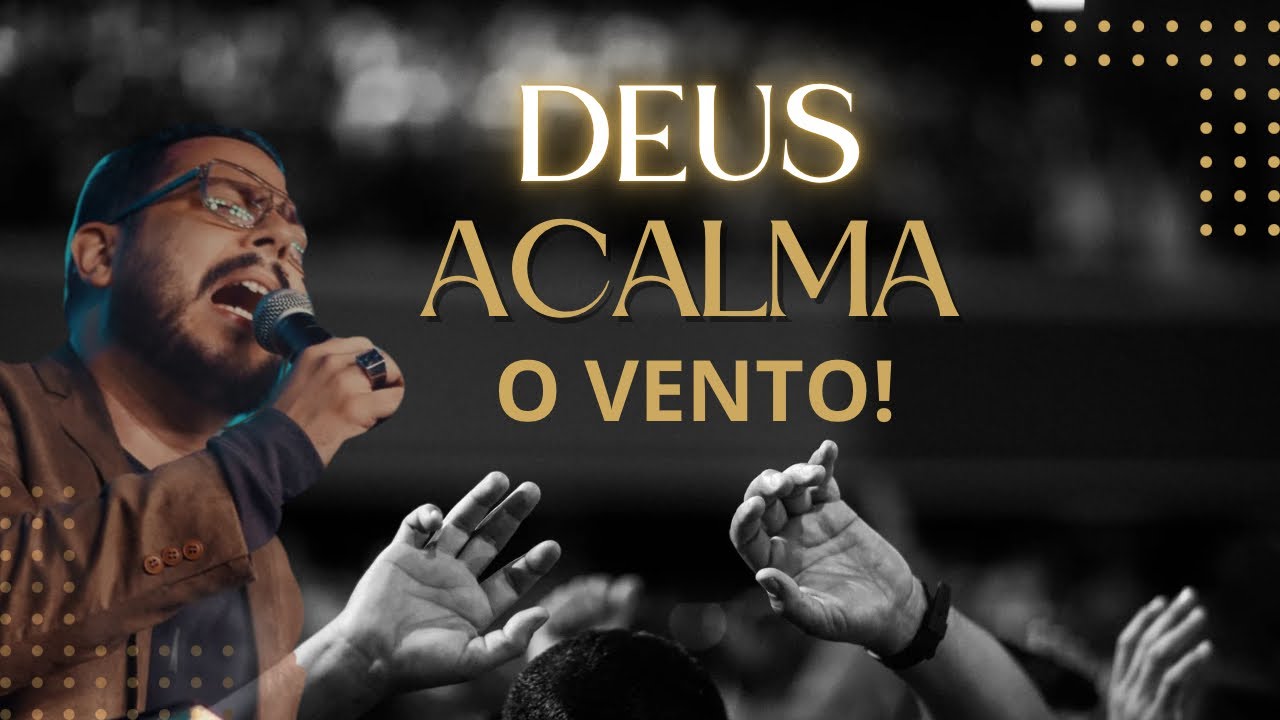 DEUS ACALMA ESSE VENTO HOJE!