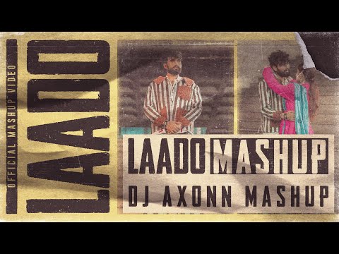 Laado  - DJ Axonn Mashup | MC Square