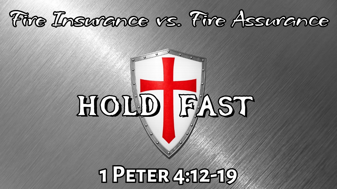 Fire Insurance vs Fire Assurance (1 Peter 4:12-19) by Rev. Ken Wojnarowski