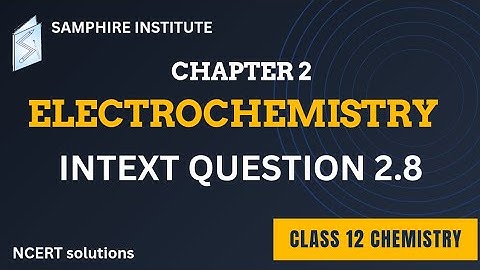 🔹🔹Chapter 2 electrochemistry|Intext question 2.8|class 12 chemistry|ncert solutions🔹🔹