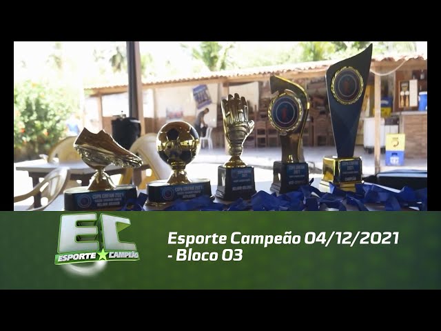 Esporte Campeão 04/12/2021 - Bloco 03