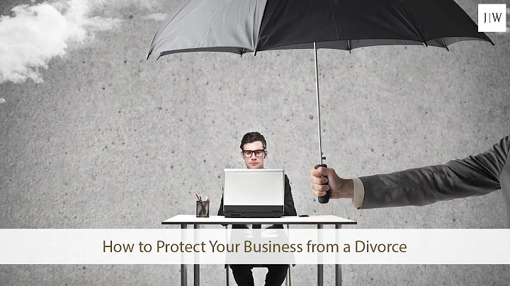 How to Protect Your Business from a Divorce