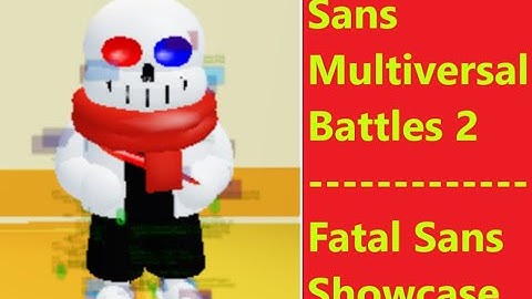 Fatal Error Sans Showcase | Sans Multiversal Battles 2