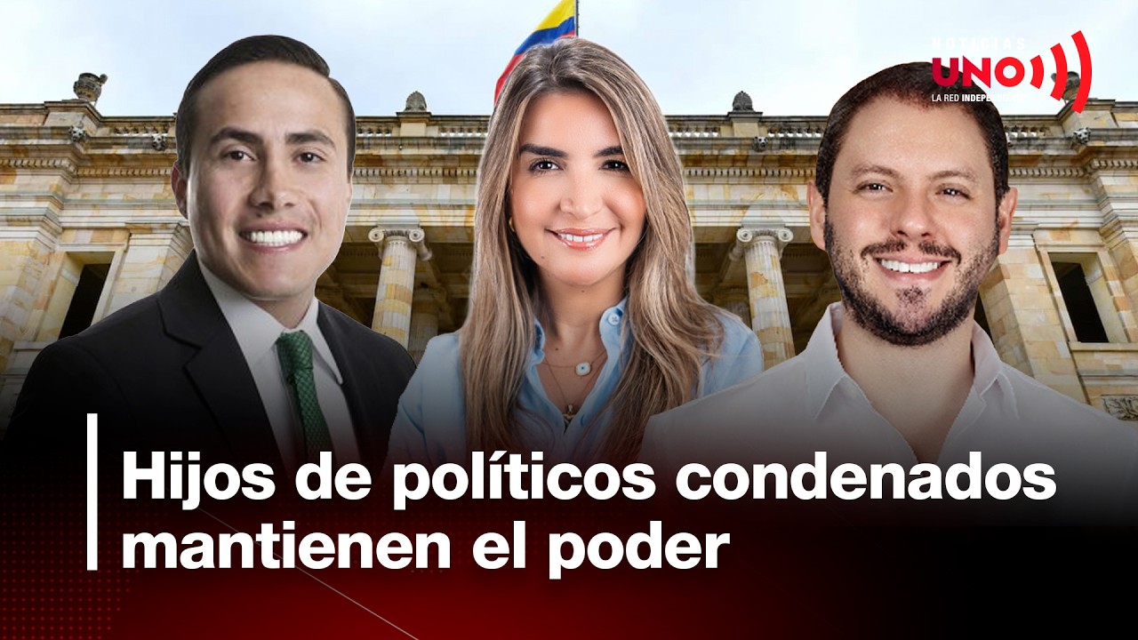 Herederos de políticos condenados buscan mantener el poder político en Colombia | Noticias UNO