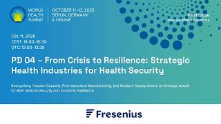 From Crisis to Resilience: Strategic Health Industries for Health Security | PD 04 | WHS 2026