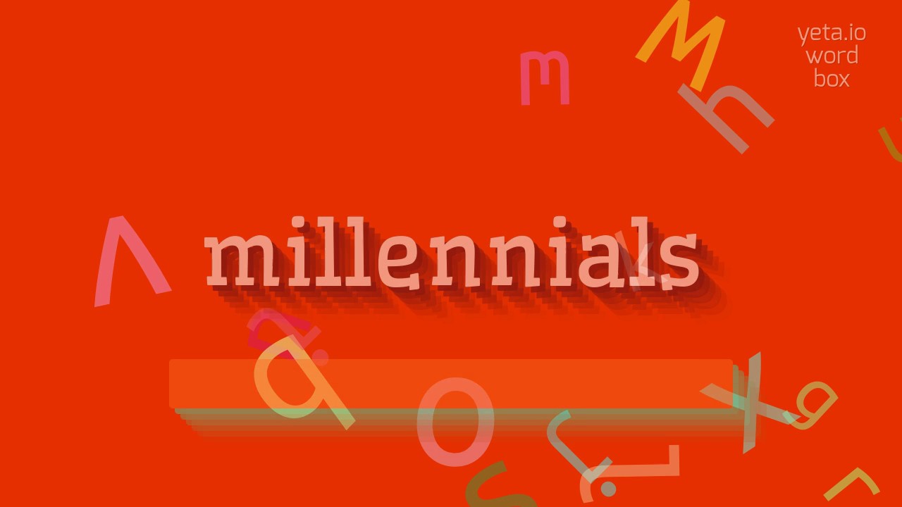 MILLENNIALS How to pronounce it? YouTube