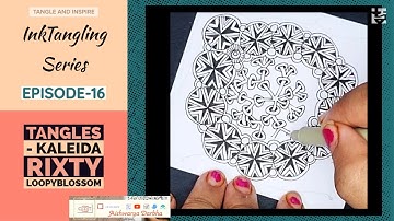 KALEIDA + RIXTY - LOOPYBLOSSOM - Easy Zentangle Patterns - Inktangling Epi#16 - Year 2021