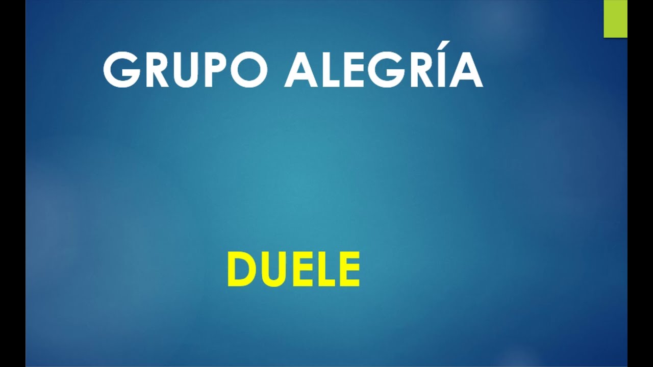 GRUPO ALEGRIA DUELE KARAOKE