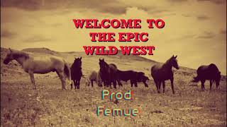 Welcome to the Epic Wild West  EPIC WESTERN ORCHESTRAL prod. Femue