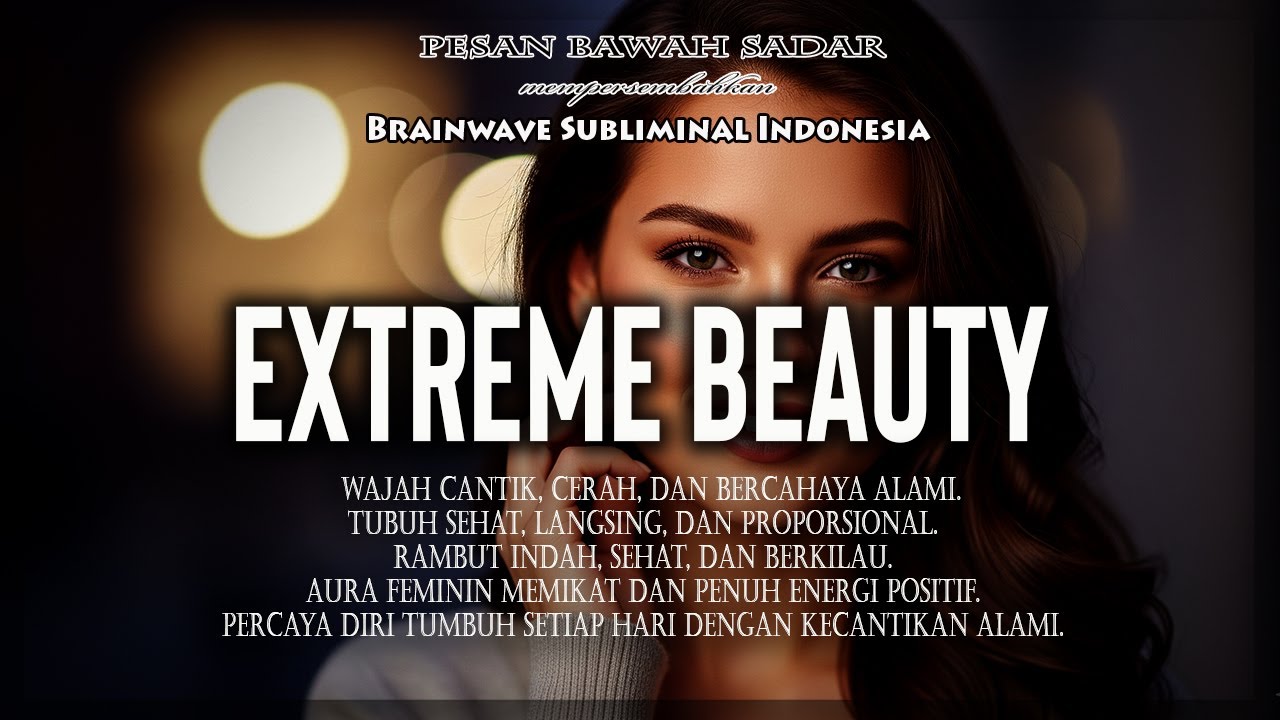 🎧 Extreme Beauty ★ Subliminal Afirmasi Indonesia | Pesan Bawah Sadar