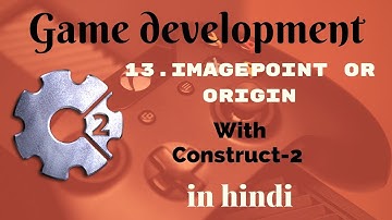 #13 what is  IMAGEPOINT or ORIGIN in c2 ? (learn construct 2 in hindi)