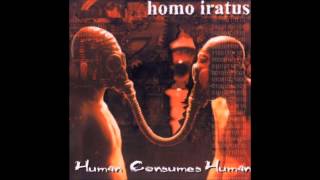 Homo Iratus - Human Consumes Human (full album)