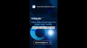 Hướng dẫn nộp hồ sơ trực tuyến trên Cổng dịch vụ công Quốc gia bằng điện thoại thông minh