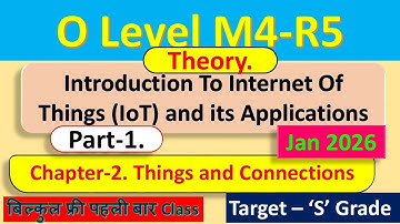 O Level M4-R5 Introduction to Internet of Things (IoT) and Its Applications Chapter-2 Things  Part-1